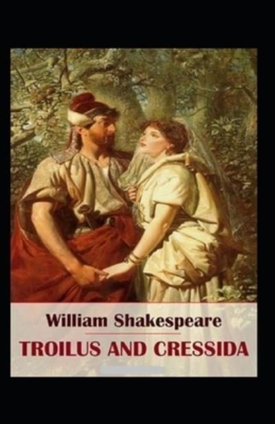 Cover for William Shakespeare · The History of Troilus and Cressida Annotated (Paperback Book) (2022)