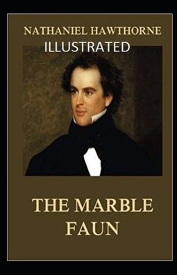 Cover for Nathaniel Hawthorne · The Marble Faun Illustrated (Pocketbok) (2021)