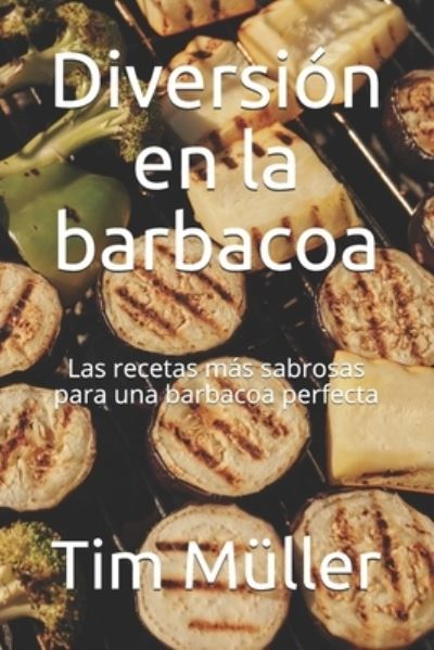 Cover for The German Kitchen · Diversion en la barbacoa: Las recetas mas sabrosas para una barbacoa perfecta (Paperback Book) (2021)