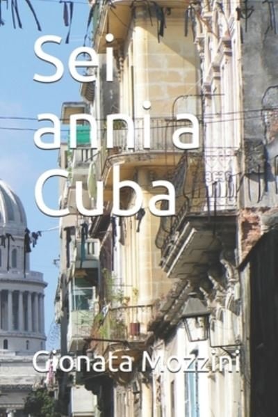 Cover for Gionata Mozzini · Sei anni a Cuba (Paperback Book) (2021)
