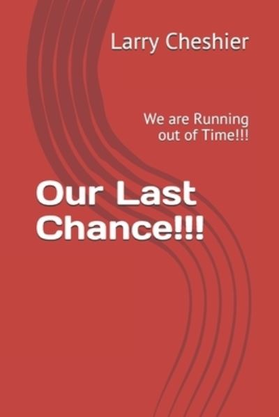 Cover for Larry Cheshier · Our Last Chance!!! (Paperback Book) (2020)