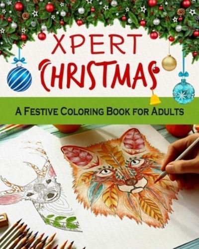 Cover for Xpert Coloring · Xpert Christmas. A Festive Coloring Book for Adults (Taschenbuch) (2020)