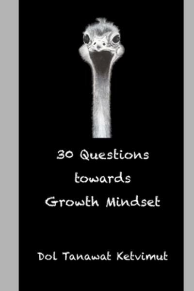 Cover for Dol Tanawat Ketvimut · 30 Questions towards Growth Mindset (Taschenbuch) (2020)