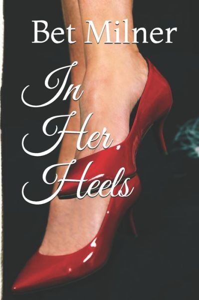 Cover for Bet Milner · In Her Heels (Paperback Book) (2020)
