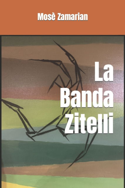 Cover for Mose Zamarian · La Banda Zitelli (Paperback Book) (2020)