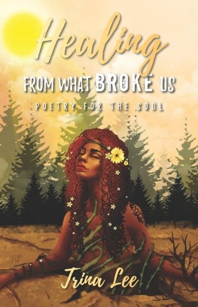 Cover for Trina Lee · Healing From What Broke Us (Pocketbok) (2020)
