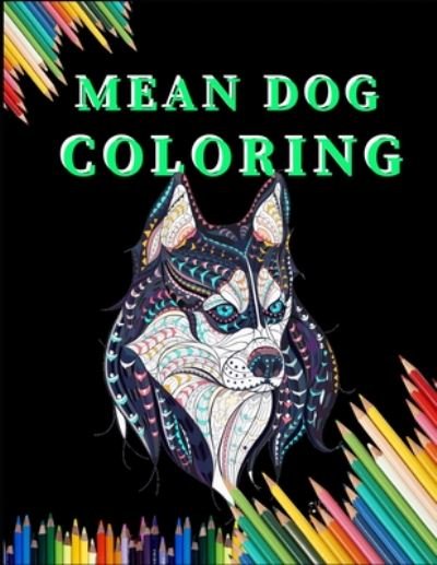 Cover for Zod-7 Media · Mean Dog Coloring (Taschenbuch) (2020)