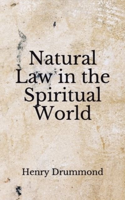 Cover for Henry Drummond · Natural Law in the Spiritual World (Paperback Book) (2020)