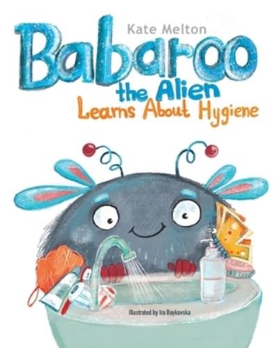 Cover for Kate Melton · Babaroo the Alien Learns about Hygiene (Pocketbok) (2020)