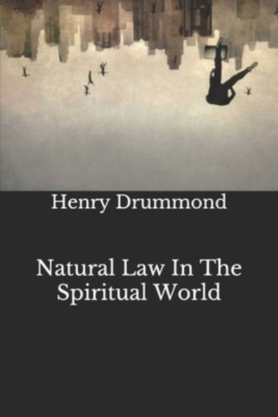 Cover for Henry Drummond · Natural Law In The Spiritual World (Taschenbuch) (2020)