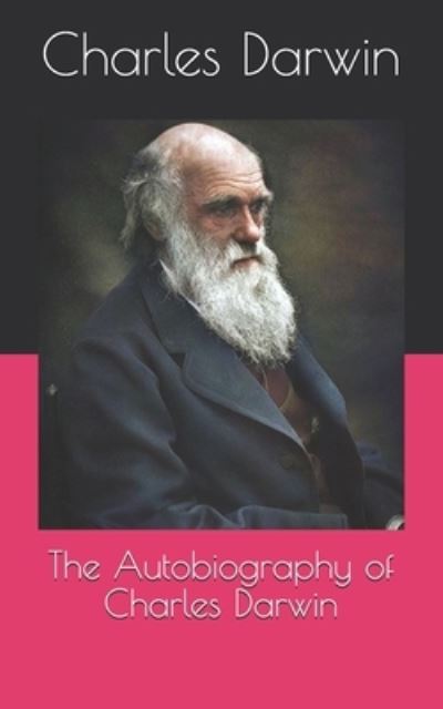 Cover for Charles Darwin · The Autobiography of Charles Darwin (Paperback Book) (2021)