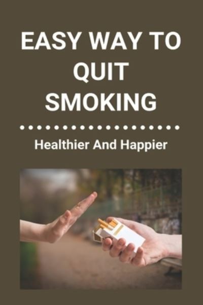 Cover for Corey Bohlman · Easy Way To Quit Smoking (Paperback Book) (2021)