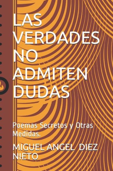 Cover for Miguel Angel Diez Nieto · Las Verdades No Admiten Dudas (Paperback Book) (2021)