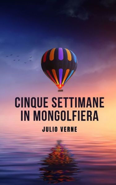 Cover for Julio Verne · Cinque settimane in mongolfiera (Paperback Book) (2021)