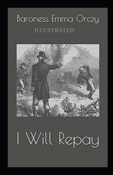 Cover for Baroness Emma Orczy · I Will Repay Illustrated (Paperback Book) (2021)