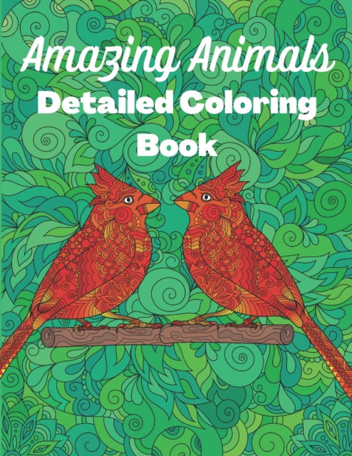 Cover for Red Panda Press · Amazing Animals Detailed Coloring Book: Anti-stress colouring designs for Teens and Adults (Paperback Book) (2021)