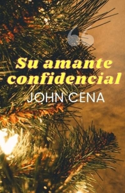 Cover for John Cena · Su amante confidencial (Pocketbok) (2021)