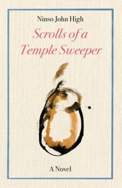 Cover for John High · Scrolls of a Temple Sweeper (Book) (2023)