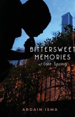 Cover for Ardain Isma · Bittersweet Memories of Last Spring (Pocketbok) (2022)