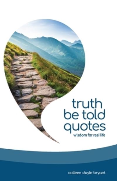 Cover for Colleen Doyle Bryant · Truth Be Told Quotes: Wisdom for real life (Paperback Book) [3rd edition] (2022)