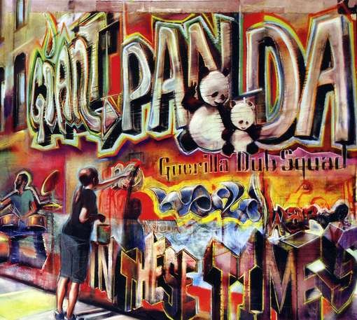 Cover for Giant Panda Guerilla Dub Squad · In These Times (CD) (2012)