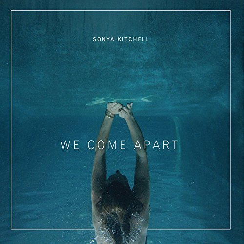 Cover for Kitchell Sonya · We Come Apart (CD) [Digipak] (2016)