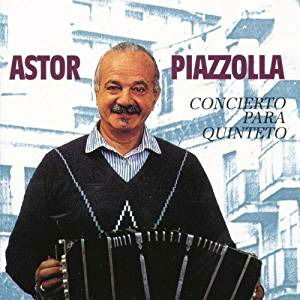 Concierto Para Quinteto - Astor Piazzolla - Musikk - SON - 0190758217611 - 20. april 2018