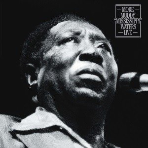 Cover for Muddy Waters · More Muddy Mississippi&quot; Waters Live&quot; (LP) (2018)