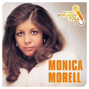Ich Find' Schlager Toll - Monica Morell - Musiikki - UNIVERSAL - 0600753744611 - torstai 27. lokakuuta 2016