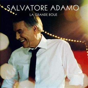 Grande Roue - Salvatore Adamo - Musiikki - UNIVERSAL - 0602537203611 - maanantai 19. marraskuuta 2012