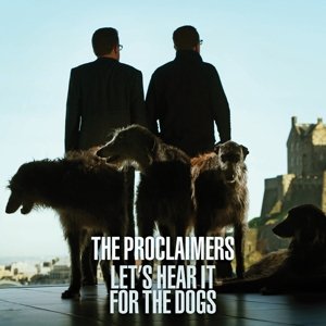 Let's Hear It For The Dogs - Proclaimers - Musiikki - COOKING VINYL - 0711297511611 - torstai 7. toukokuuta 2015
