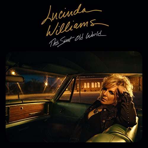 This Sweet Old World (2017) - Lucinda Williams - Musiikki - Highway 20 - 0752830445611 - perjantai 20. lokakuuta 2017