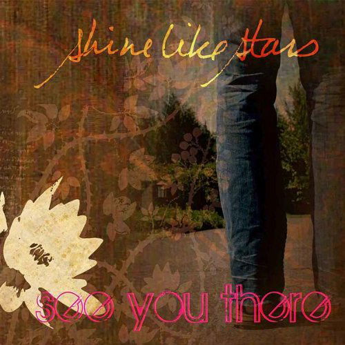 Cover for Shine Like Stars · See You There (CD) (2008)