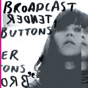 Tender Buttons - Broadcast - Muziek - WARP - 0801061813611 - 9 maart 2015