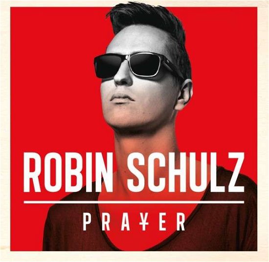 Robin Schulz Prayer - Robin Schulz Prayer - Musiikki - Warner Music - 0825646216611 - tiistai 23. kesäkuuta 2015