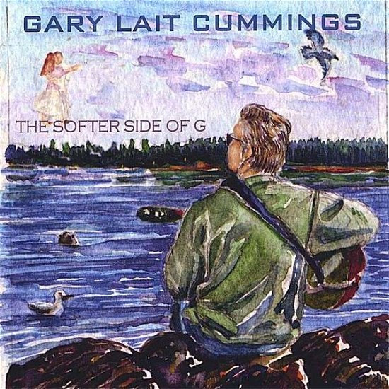 Softer Side of G - Gary Lait Cummings - Musiikki - CD Baby - 0837101138611 - tiistai 7. helmikuuta 2006