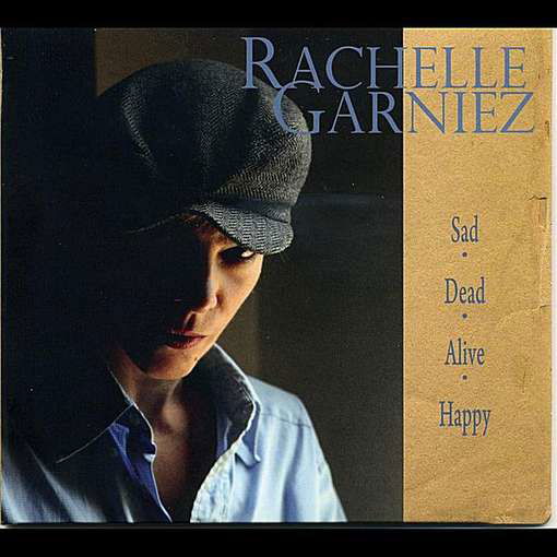 Cover for Rachelle Garniez · Sad Dead Alive Happy (CD) (2011)