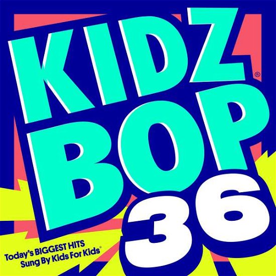 Kidz Bop 36 - Kidz Bop Kids - Musik - RAZOR & TIE - 0888072036611 - 13. oktober 2017