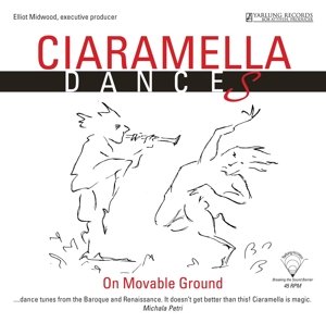 Cover for Sanz / Ciaramella Ensemble / Gilbert · Ciaramella: Dances on Moveable Ground (LP) (2015)