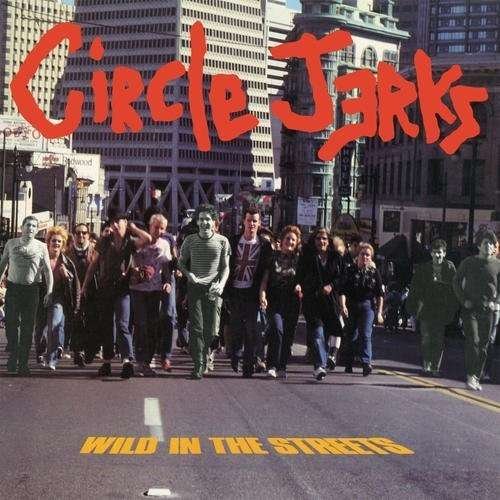 Cover for Circle Jerks · Circle Jerks - Wild In The Streets (LP) [200 gram edition] (2014)