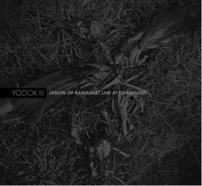 Cover for Yodok Iii · Legion Of Radiance: Live At Dokhuset (CD) (2016)