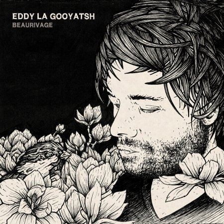 Cover for Eddy La Gooyatsh · Beaurivage (CD) (2016)