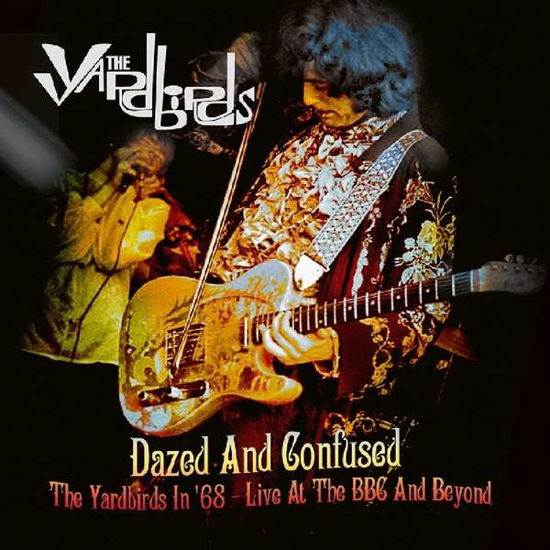 Cover for Yardbirds · Dazed &amp; Confused: the Yardbirds in 68 Live at Bbc (LP) [Remastered edition] (2018)