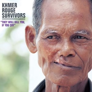Cover for Khmer Rouge Survivors They Will Kill You, If You (LP) (2016)