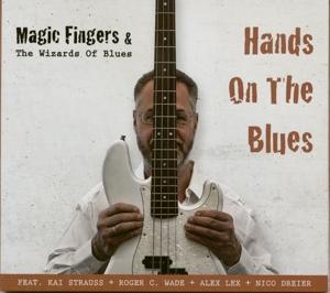 Cover for Magic Fingers &amp; The Wizards Of Blues · Magic Fingers &amp; The Wizards Of Blues - Hands On The Blues (CD)