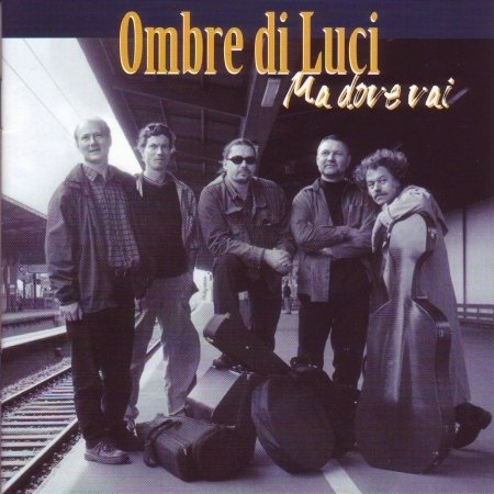 Cover for Ombre Di Luci · Ma Dove Vai (CD) (2011)