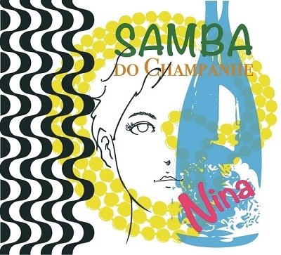 Samba Do Champanhe - Nina - Music - RATPACK - 4524505351611 - July 21, 2023