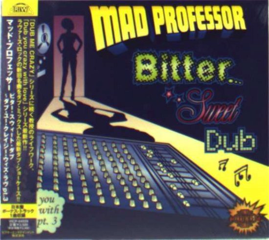 Cover for Mad Professor · Bitter Sweet Dub-dub You Crazy with Love Pt.3 (CD) [Japan Import edition] (2008)