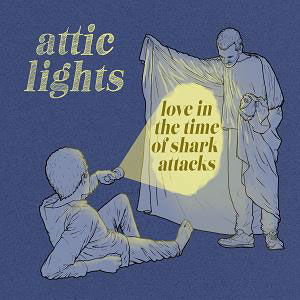 Cover for Attic Lights · Love in the Time of Shark Attacks (CD) [Japan Import edition] (2019)