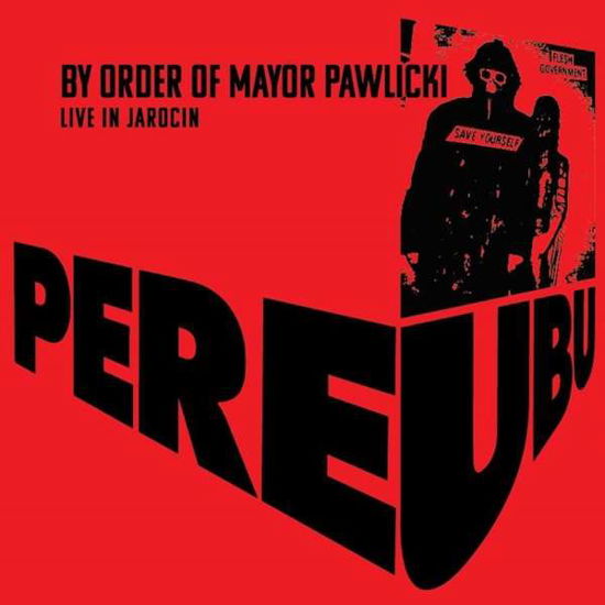 By Order of Mayor Pawlicki (Live in Jarocin) - Pere Ubu - Musik - CHERRY RED - 5013929180611 - 22. Mai 2020
